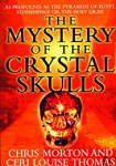 Mystery of the Crystal Skulls